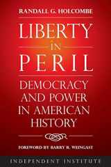 9781598133325-1598133322-Liberty in Peril: Democracy and Power in American History
