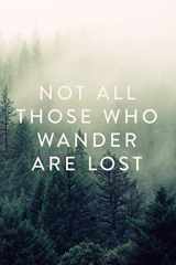 9781544020044-154402004X-Not All Those Who Wander Are Lost: Journal, Notebook, Diary, 6"x9" Lined Pages, 150 Pages