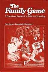 9780201030693-0201030691-The Family Game: A Situational Approach to Effective Parenting