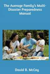 9781549655074-1549655078-The Average Family’s Multi-Disaster Preparedness Manual