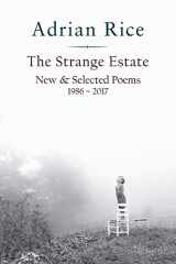 9781941209813-1941209815-The Strange Estate: New & Selected Poems 1986 - 2017