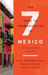 9781626167223-1626167222-The Seven Keys to Communicating in Mexico: An Intercultural Approach