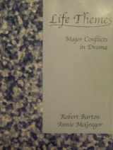 9780759357877-0759357870-Life Themes: Major Conflicts in Drama