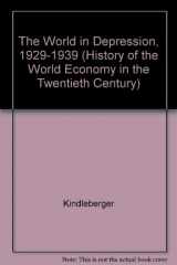 9780520055919-0520055918-The World in Depression, 1929-1939 (History of the World Economy in the Twentieth Century)