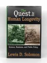 9780765803009-0765803003-The Quest for Human Longevity: Science, Business and Public Policy