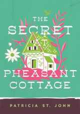 9780802465795-080246579X-The Secret at Pheasant Cottage (Patricia St John Series)