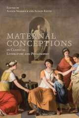 9781487532017-1487532016-Maternal Conceptions in Classical Literature and Philosophy (Phoenix Supplementary Volumes)