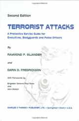 9780398071028-0398071020-Terrorist Attacks: A Protective Service Guide for Executives, Bodyguards, and Policemen