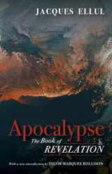 9781532684456-1532684452-Apocalypse: The Book of Revelation (Jacques Ellul Legacy Series)