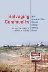 9781501700064-1501700065-Salvaging Community: How American Cities Rebuild Closed Military Bases