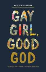 9781462751228-1462751229-Gay Girl, Good God: The Story of Who I Was, and Who God Has Always Been