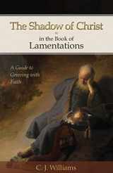 9781943017515-1943017514-The Shadow of Christ in the Book of Lamentations