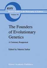 9780792333920-0792333926-The Founders of Evolutionary Genetics: A Centenary Reappraisal (Boston Studies in the Philosophy and History of Science, 142)