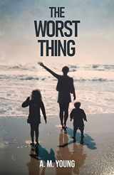9781636763712-1636763715-The Worst Thing: A Sister's Journey Through her Brother's Addiction and Death