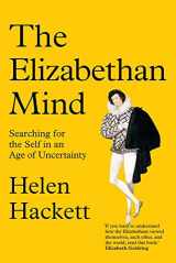 9780300207200-0300207204-The Elizabethan Mind: Searching for the Self in an Age of Uncertainty