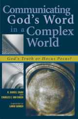 9780742514478-0742514471-Communicating God's Word in a Complex World: God's Truth or Hocus Pocus?