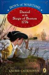 9780142417508-0142417505-Boys of Wartime: Daniel at the Siege of Boston, 1776