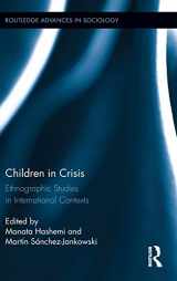 9780415818063-0415818060-Children in Crisis: Ethnographic Studies in International Contexts (Routledge Advances in Sociology)