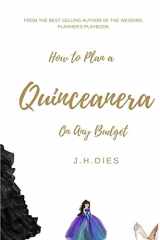9781544245775-1544245777-How to Plan a Quinceanera: On Any Budget