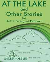 9781938757846-193875784X-At the Lake and Other Stories for Adult Emergent Readers
