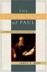 9780825420498-0825420490-The Psychology of Paul: A Fresh Look at His Life and Teaching