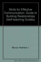9780471061434-0471061433-Skills for effective communication: A guide to building relationships (Wiley self-teaching guides)