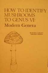 9780916422769-0916422763-How to Identify Mushrooms to Genus VI: The Modern Genera Keys and Descriptions