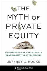 9780231198820-0231198825-The Myth of Private Equity: An Inside Look at Wall Street’s Transformative Investments
