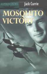9780907579335-0907579337-Mosquito Victory (Bomber Crews)