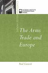 9781855672857-1855672855-Arms Trade and Europe (Chatham House Papers)