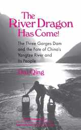 9780765602053-0765602059-The River Dragon Has Come!: Three Gorges Dam and the Fate of China's Yangtze River and Its People (East Gate Book)