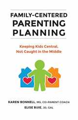 9781729659236-1729659233-Family-Centered Parenting Planning: Keeping Kids Central, Not Caught in the Middle