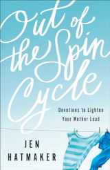 9780800728137-0800728130-Out of the Spin Cycle: Devotions to Lighten Your Mother Load