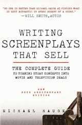 9780061791437-0061791431-Writing Screenplays That Sell, New Twentieth Anniversary Edition: The Complete Guide to Turning Story Concepts into Movie and Television Deals