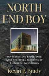9781737816102-1737816105-North End Boy: Innocence and Experience Amid the Seven Wonders of Elizabeth, New Jersey