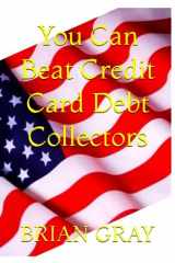 9781072968429-1072968428-You Can Beat Credit Card Debt Collectors