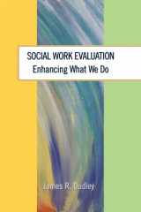 9780925065728-0925065722-Social Work Evaluation: Enhancing What We Do