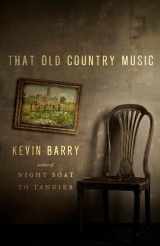 9780385540339-0385540337-That Old Country Music: Stories