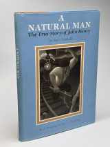 9780879236304-0879236302-A Natural Man: The True Story of John Henry
