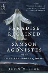 9780812983715-0812983718-Paradise Regained, Samson Agonistes, and the Complete Shorter Poems (Modern Library Classics)