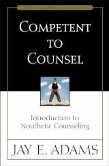 9780310165699-0310165695-Competent to Counsel: Introduction to Nouthetic Counseling