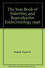 9780815160076-0815160070-The Year Book of Infertility and Reproductive Endocrinology 1996 (Yearbook of Infertility & Reproductive Endocrinology)