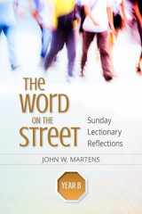 9780814649633-0814649637-The Word on the Street, Year B: Sunday Lectionary Reflections