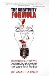 9780646509624-0646509624-The Creativity Formula: 50 Scientifically-Proven Creativity Boosters for Work and for Life
