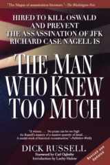 9780786712427-0786712422-The Man Who Knew Too Much: Hired to Kill Oswald and Prevent the Assassination of JFK