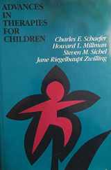 9781555420109-1555420109-Advances in Therapies for Children, 1st Edition (Jossey Bass Social and Behavioral Science Series)
