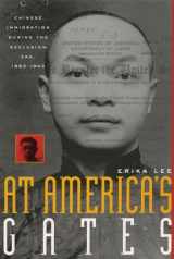 9780807854488-0807854484-At America's Gates: Chinese Immigration during the Exclusion Era, 1882-1943