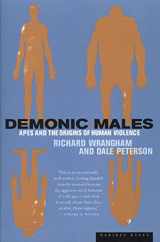 9780395690017-0395690013-Demonic Males: Apes and the Origins of Human Violence
