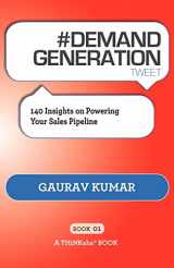 9781616991067-1616991062-#DEMAND GENERATION tweet Book01: 140 Insights on Powering Your Sales Pipeline