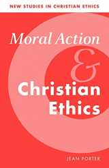 9780521657105-0521657105-Moral Action and Christian Ethics (New Studies in Christian Ethics, Series Number 5)